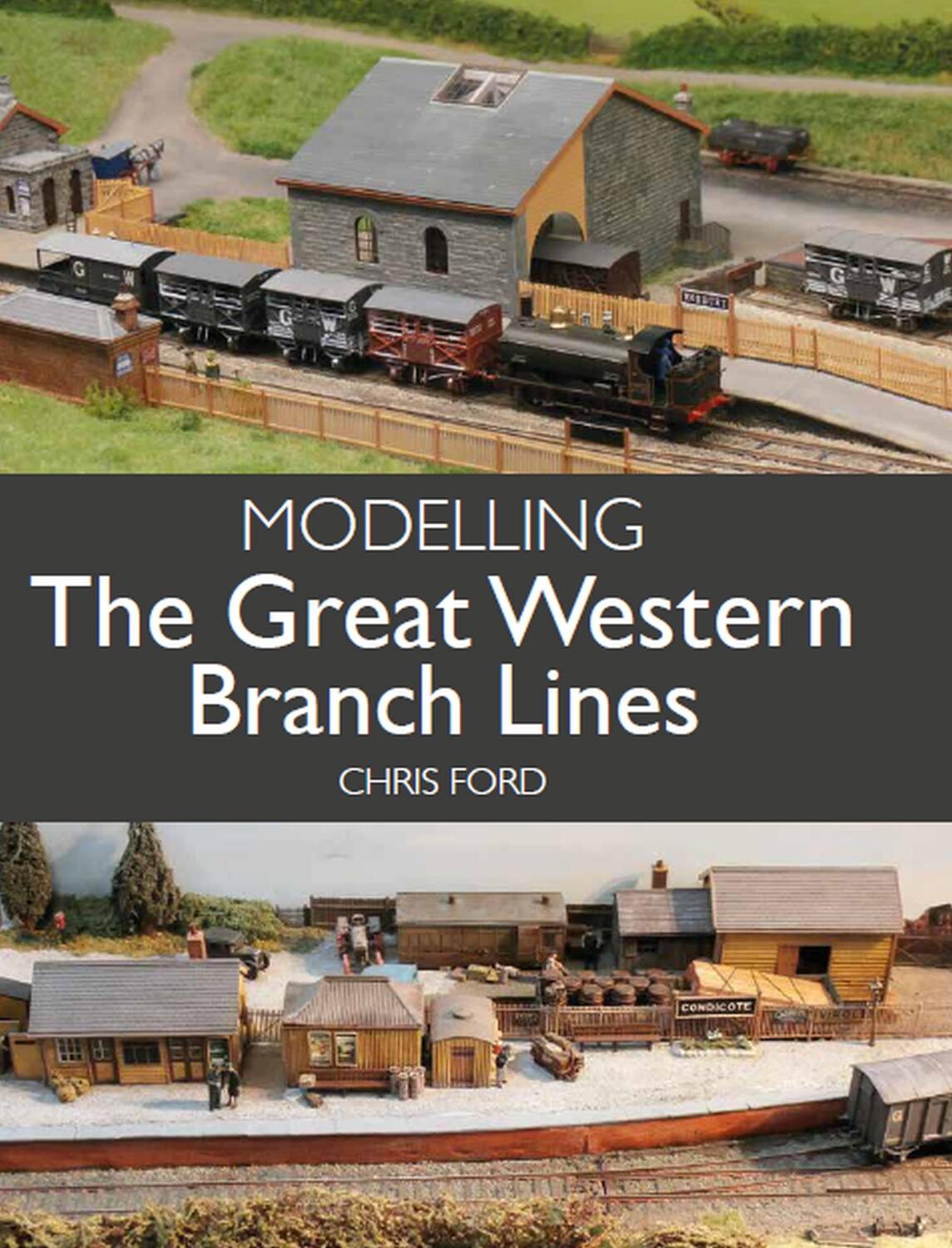 Cover: 9781785005657 | Modelling the Great Western Branch Lines | Chris Ford | Taschenbuch