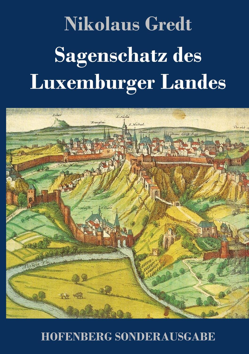 Cover: 9783743723436 | Sagenschatz des Luxemburger Landes | Nikolaus Gredt | Buch | 696 S.