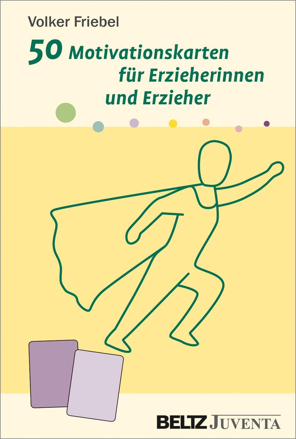 Cover: 4019172400071 | 50 Motivationskarten für Erzieherinnen und Erzieher | Volker Friebel
