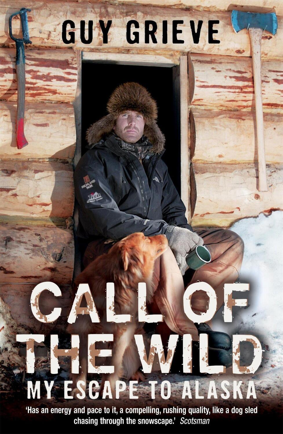 Cover: 9780340898253 | Call of the Wild | My Escape to Alaska | Guy Grieve | Taschenbuch