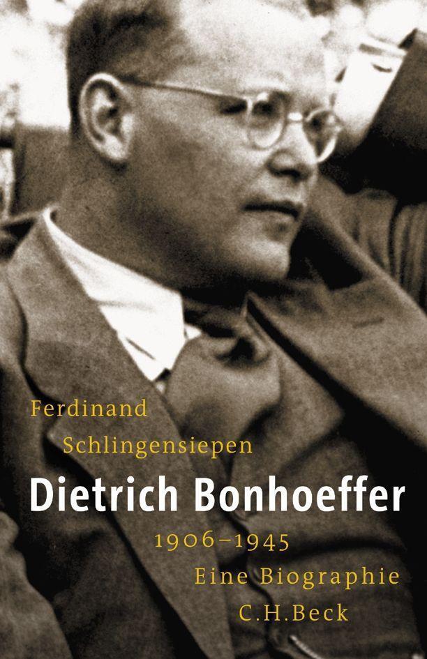 Dietrich Bonhoeffer 1906 - 1945 - Schlingensiepen, Ferdinand