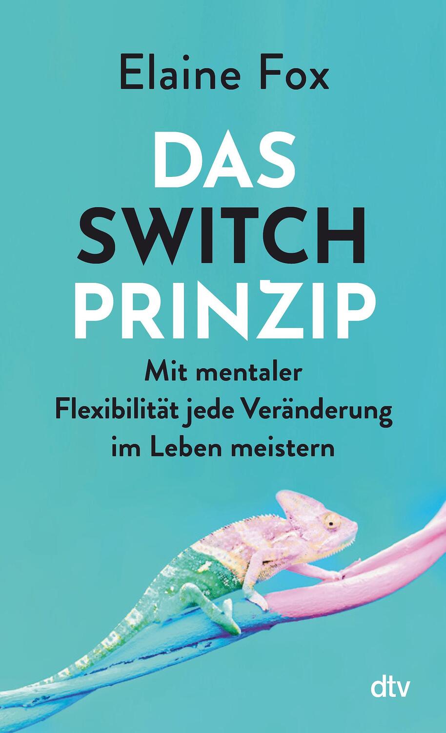 Cover: 9783423263283 | Das Switch-Prinzip | Elaine Fox | Taschenbuch | Deutsch | 2022