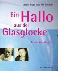 Cover: 9783930830473 | Ein Hallo aus der Glasglocke | Briefe über Grenzen | Eggli | Buch