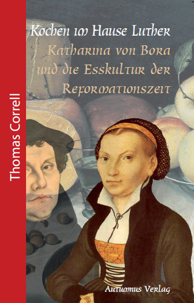 Cover: 9783944382197 | Kochen im Hause Luther | Thomas Correll | Buch | 2015 | Autumnus