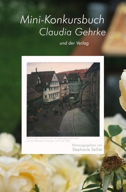 Cover: 9783887696993 | Mini-Konkursbuch Claudia Gehrke - und der Verlag | Yoko Tawada (u. a.)