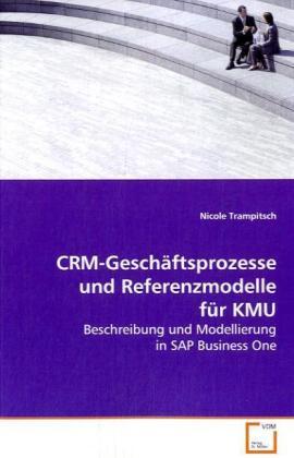 Cover: 9783639103632 | CRM-Geschäftsprozesse und Referenzmodelle für KMU | Nicole Trampitsch