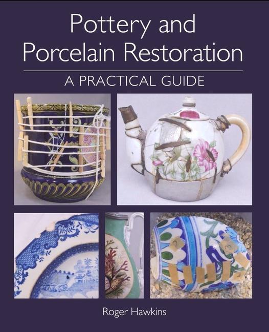 Cover: 9781785006753 | Pottery and Porcelain Restoration | A Practical Guide | Roger Hawkins
