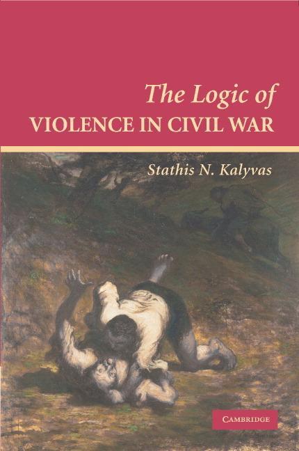 Cover: 9780521670043 | The Logic of Violence in Civil War | Stathis Kalyvas | Taschenbuch