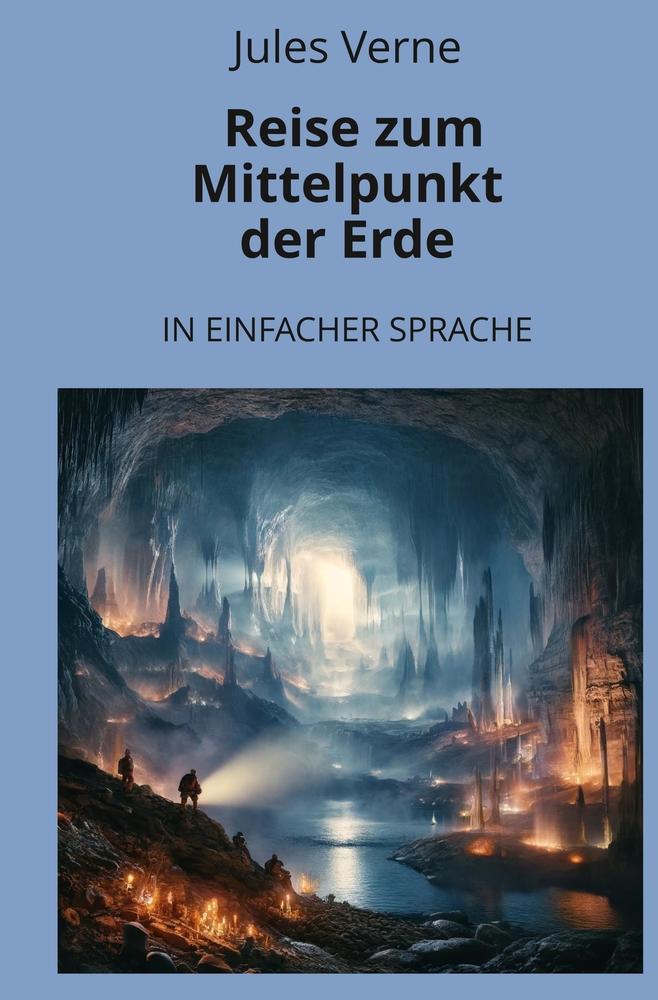 Cover: 9783759232359 | Reise zum Mittelpunkt der Erde: In Einfacher Sprache | Jules Verne