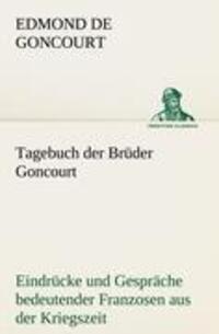 Cover: 9783842489981 | Tagebuch der Brüder Goncourt | Edmond de Goncourt | Taschenbuch