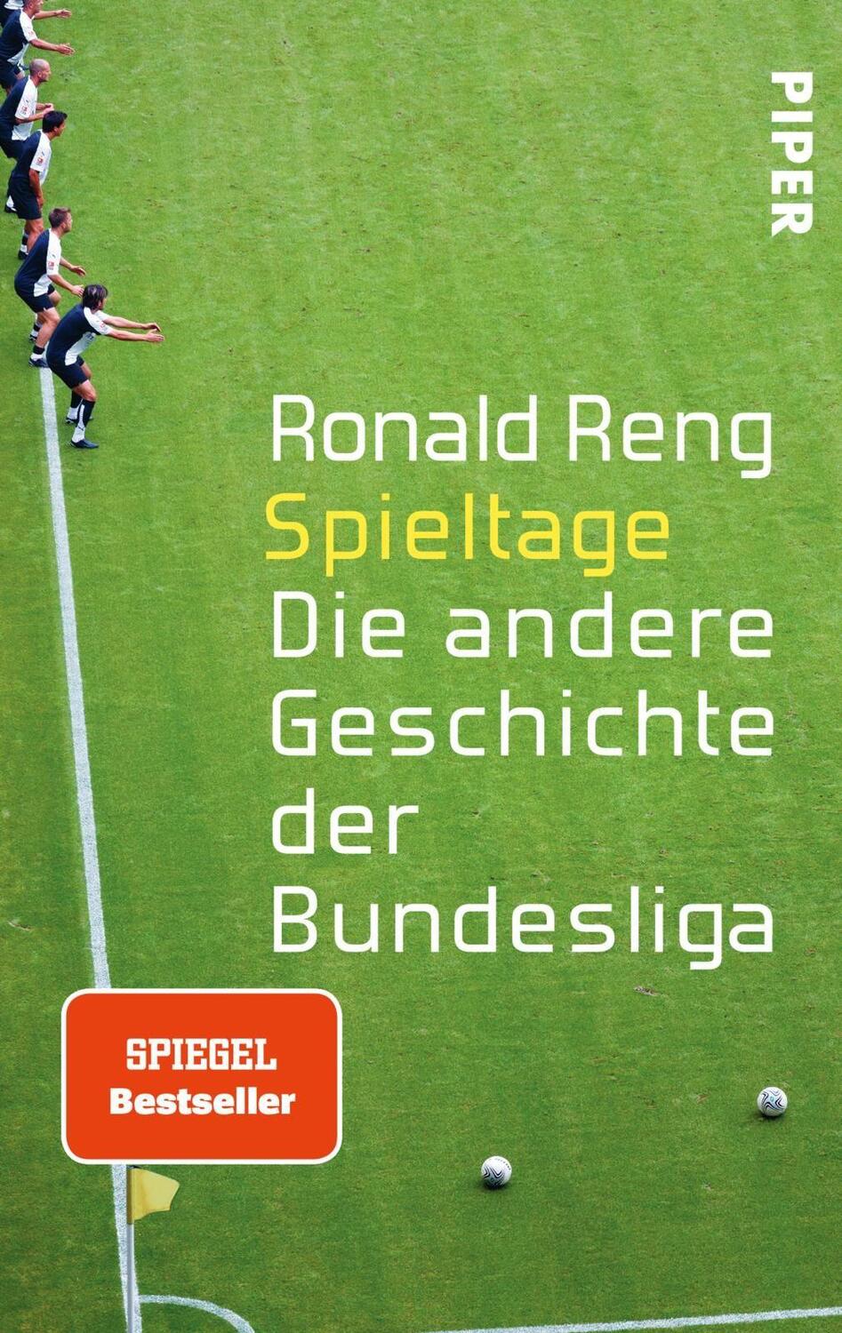 Cover: 9783492305556 | Spieltage | Die andere Geschichte der Bundesliga | Ronald Reng | Buch
