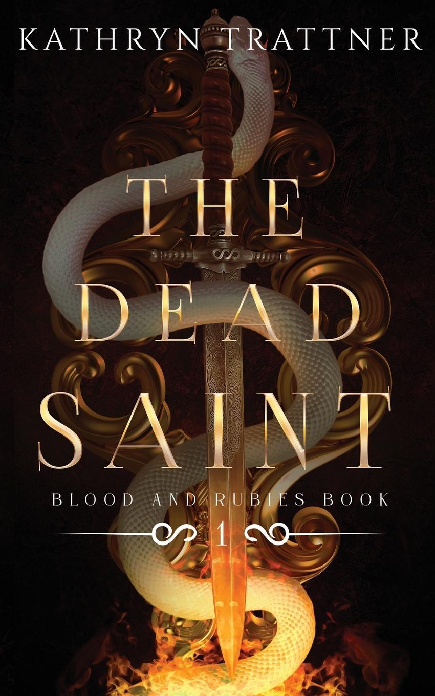 Cover: 9781962327046 | The Dead Saint | Blood and Rubies Book One | Kathryn Trattner | Buch