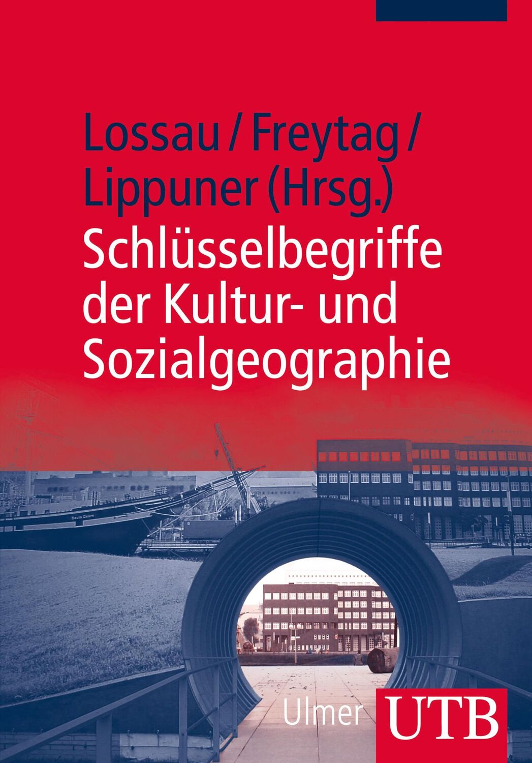 Cover: 9783825238988 | Schlüsselbegriffe der Kultur- und Sozialgeographie | Julia Lossau