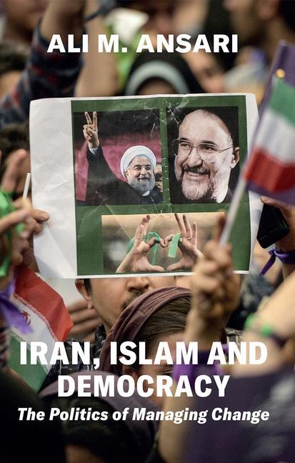 Cover: 9781909942981 | Iran, Islam and Democracy: The Politics of Managing Change | Ansari