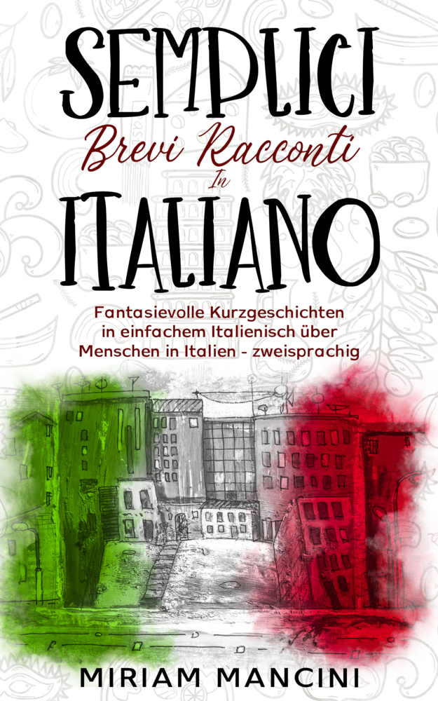 Cover: 9783968910543 | Semplici brevi racconti in Italiano | Miriam Mancini | Taschenbuch