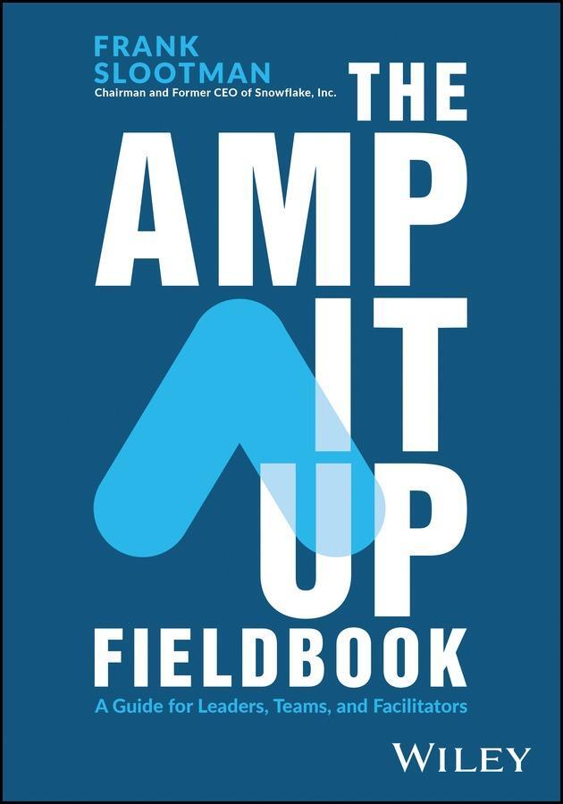 Cover: 9781394245024 | The Amp It Up Fieldbook | A Guide for Leaders, Teams, and Facilitators