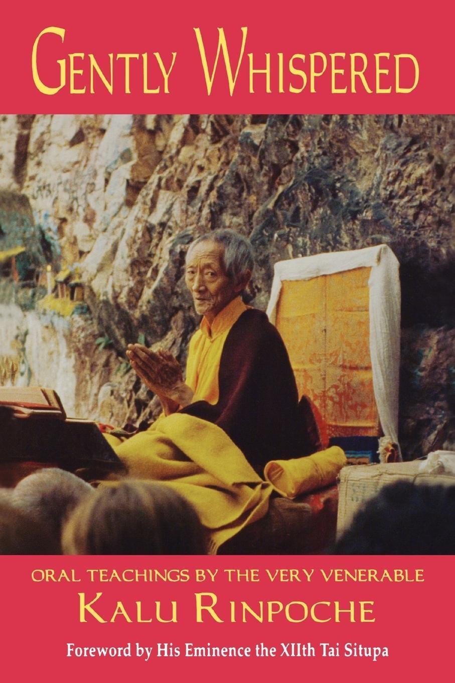 Cover: 9780882681535 | Gently Whispered | Oral Teachings by the Very Venerable Kalu Rinpoche