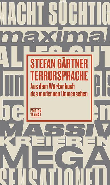 Cover: 9783893202713 | Terrorsprache | Aus dem Wörterbuch des modernen Unmenschen | Gärtner