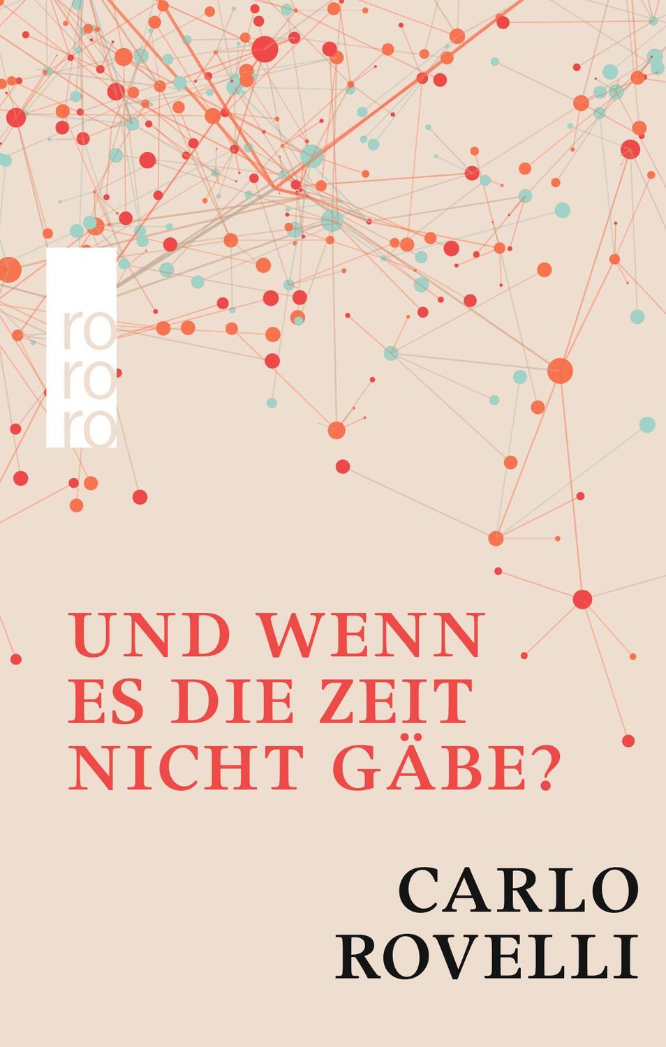 Cover: 9783499633881 | Und wenn es die Zeit nicht gäbe? | Carlo Rovelli | Buch | Deutsch