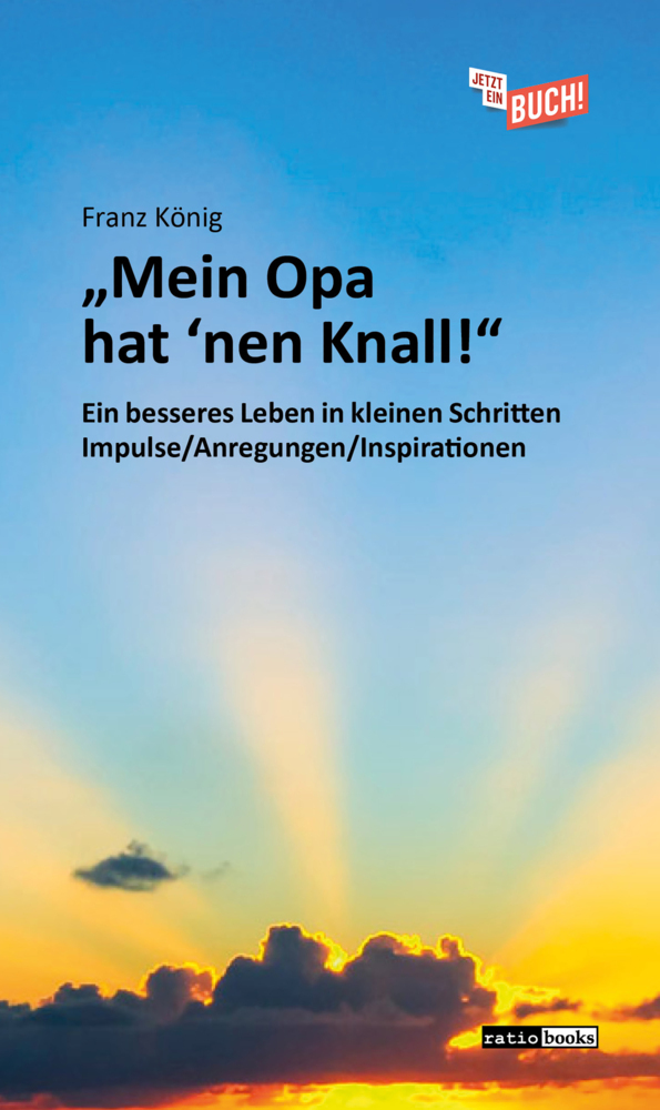 Cover: 9783961360819 | "Mein Opa hat 'nen Knall!" | Franz König | Taschenbuch | 204 S. | 2021