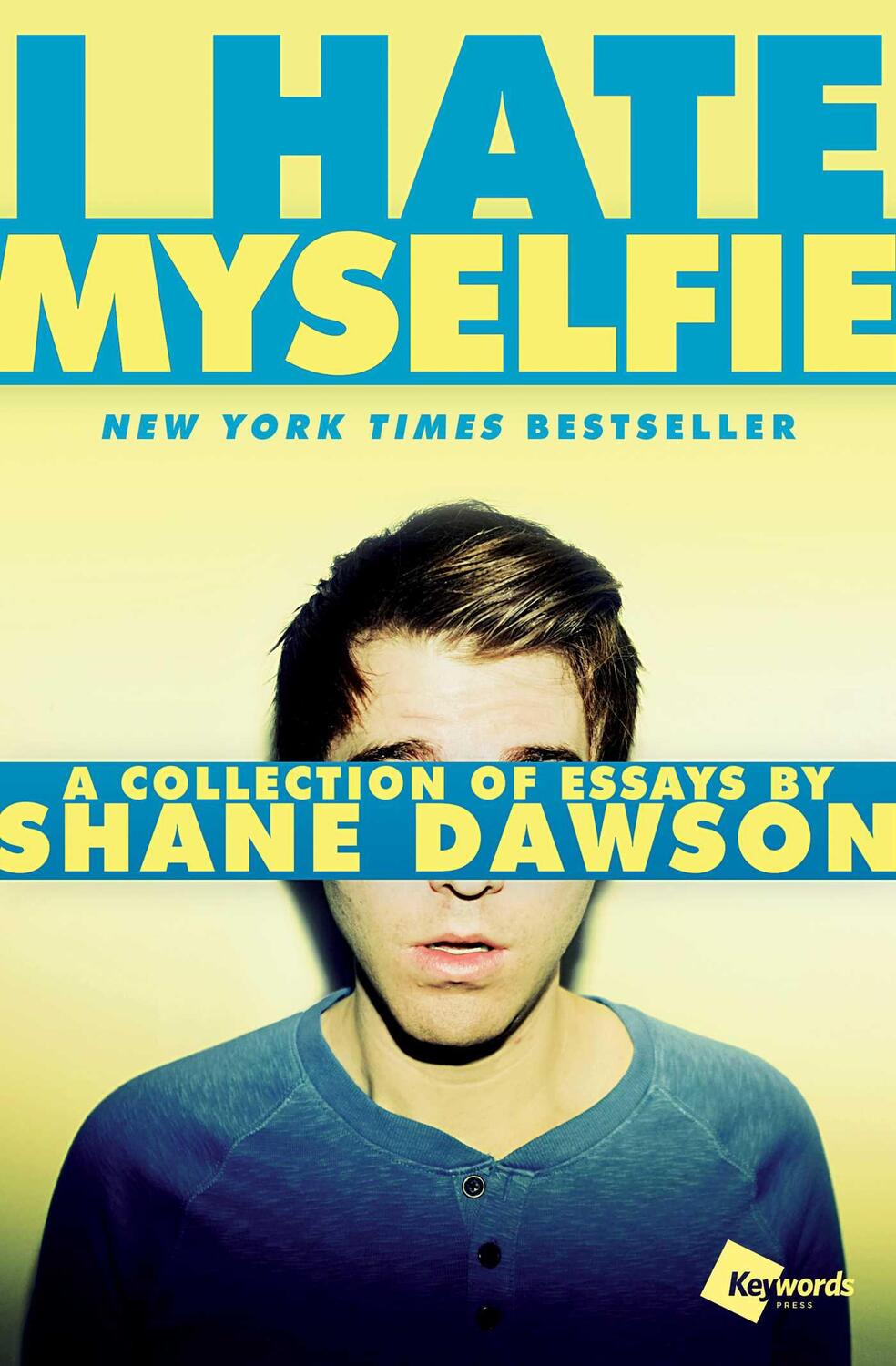 Cover: 9781476791548 | I Hate Myselfie | A Collection of Essays by Shane Dawson | Dawson