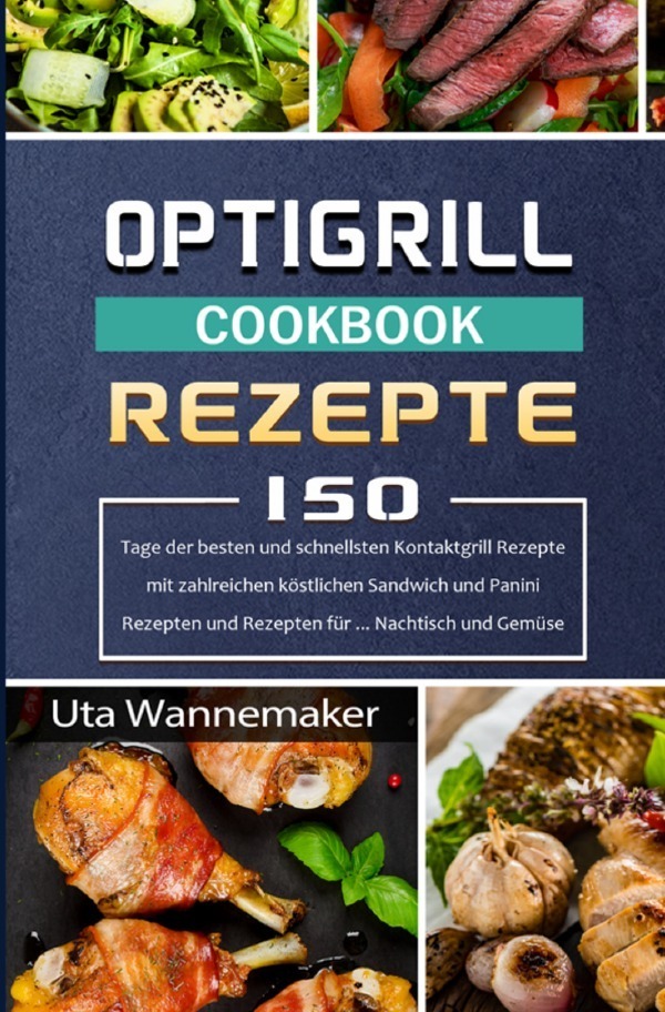 Cover: 9783754150184 | Optigrill Rezepte | Uta Wannemaker | Taschenbuch | 84 S. | Deutsch