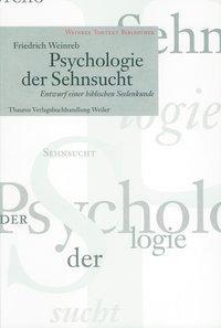 Cover: 9783905783339 | Psychologie der Sehnsucht | Entwurf einer biblischen Seelenkunde