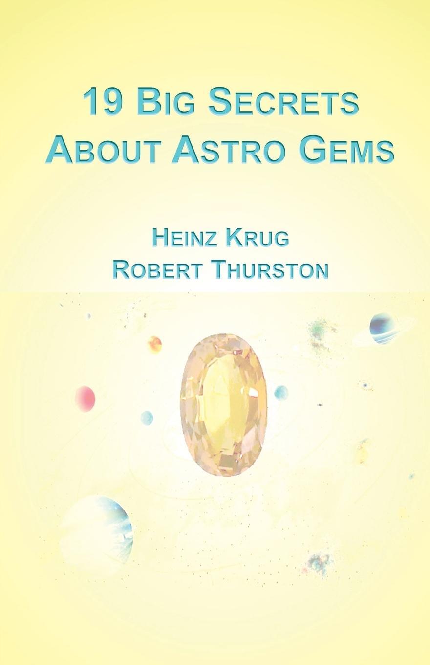 Cover: 9780985424169 | 19 Big Secrets about Astro Gems | Robert Thurston | Taschenbuch | 2013
