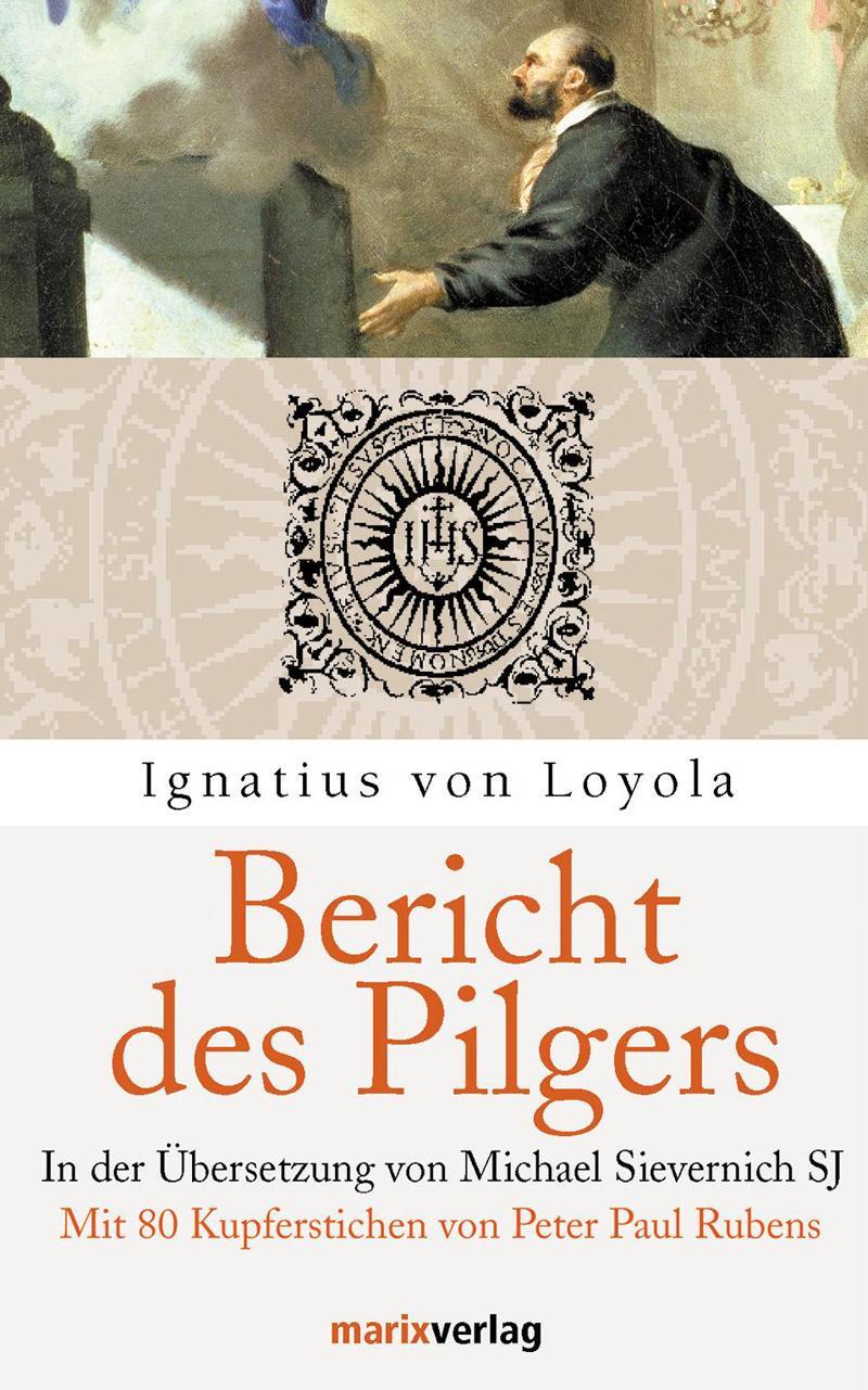 Cover: 9783865390752 | Bericht des Pilgers | Ignatius von Loyola | Buch | Deutsch | 2006