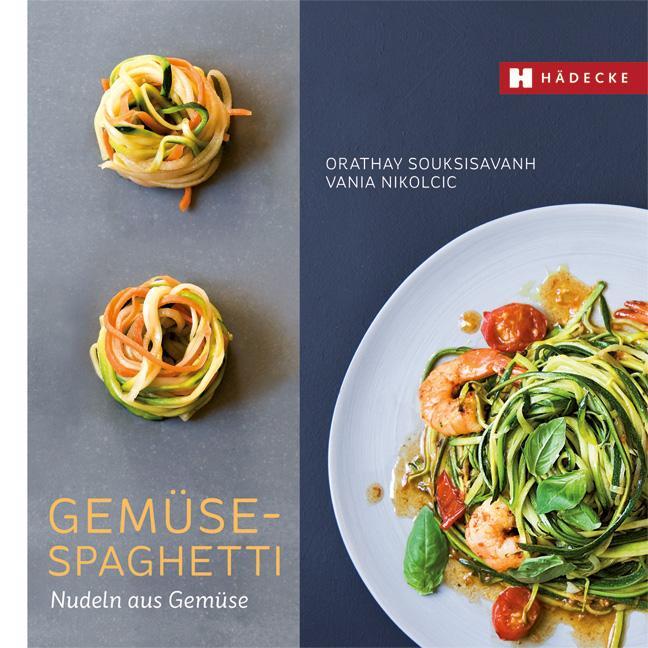 Cover: 9783775005494 | Gemüse-Spaghetti | Nudeln aus Gemüse | Orathay Souksisavanh (u. a.)