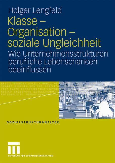 Cover: 9783531169651 | Klasse - Organisation - soziale Ungleichheit | Holger Lengfeld | Buch