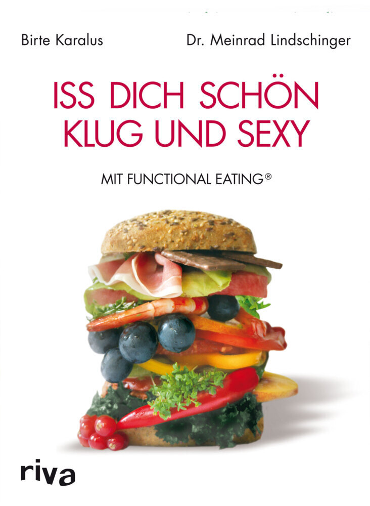 Cover: 9783868833164 | Iss dich schön, klug und sexy mit Functional Eating | Karalus (u. a.)