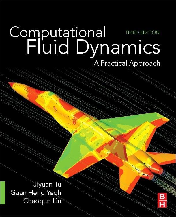 Cover: 9780081011270 | Computational Fluid Dynamics | A Practical Approach | Tu (u. a.)