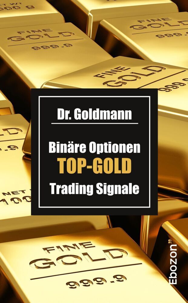 Cover: 9783959634892 | Binäre Optionen TOP-GOLD Trading Signale | Dr Goldmann | Taschenbuch