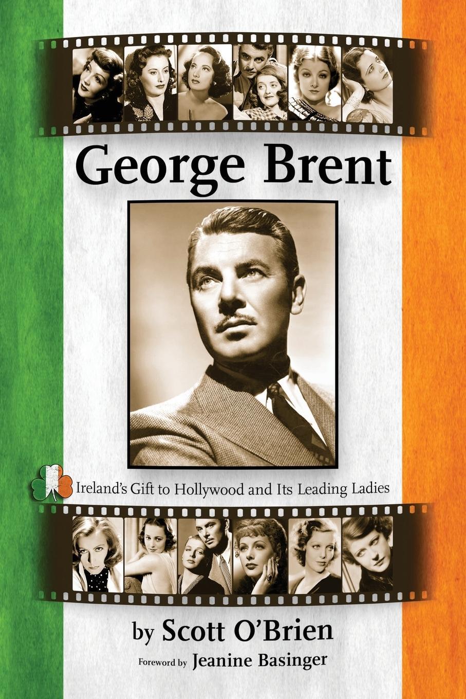 Cover: 9781593935993 | George Brent - Ireland's Gift to Hollywood and its Leading Ladies