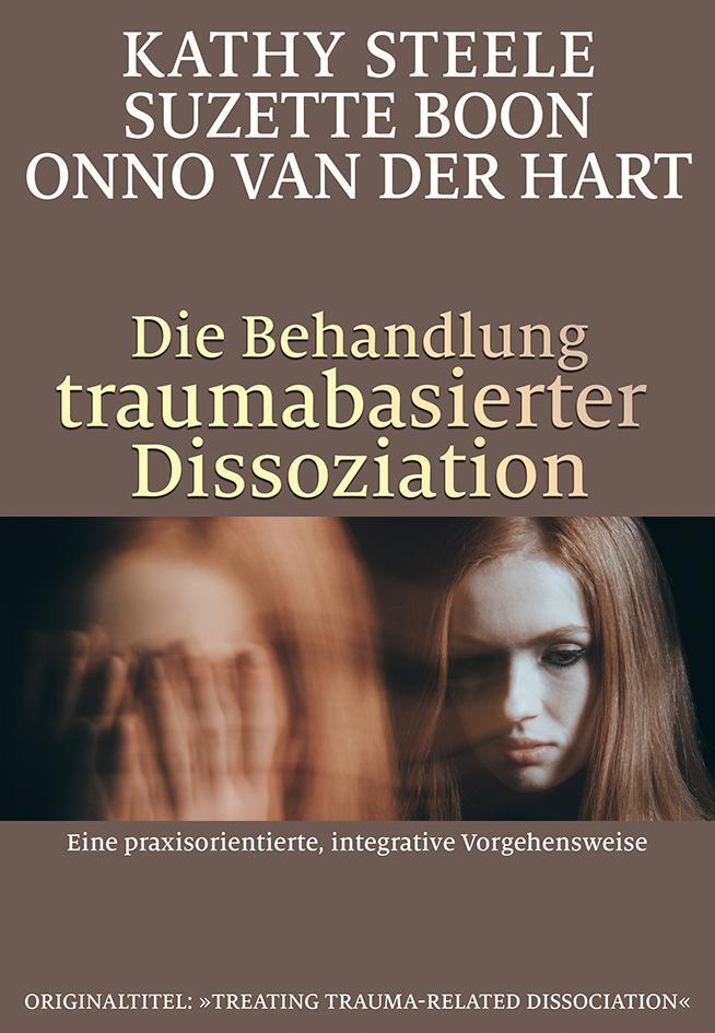 Cover: 9783944476223 | Die Behandlung traumabasierter Dissoziation | Kathy Steele (u. a.)