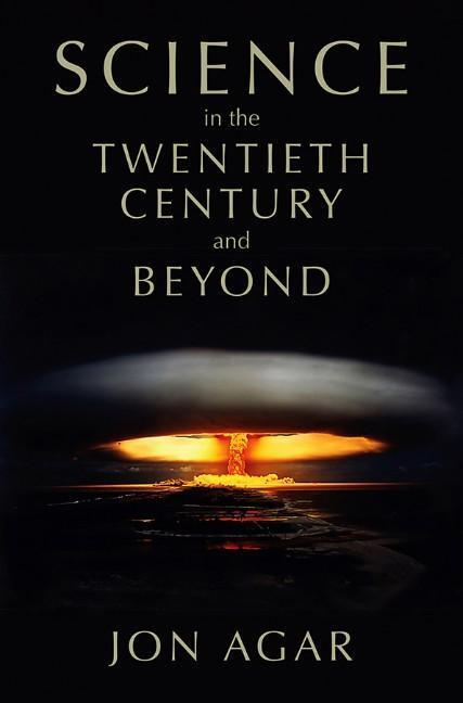 Cover: 9780745634692 | Science in the 20th Century and Beyond | Jon Agar | Buch | 624 S.