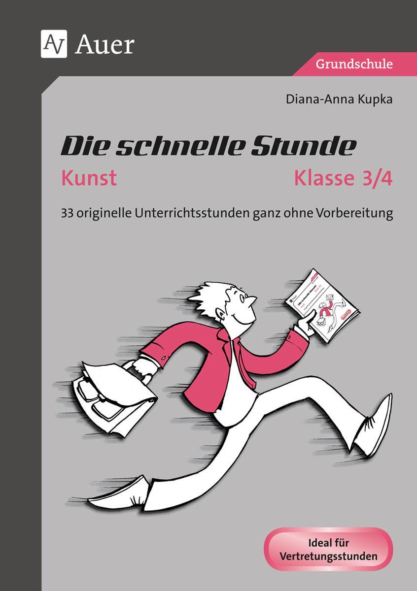Cover: 9783403077800 | Die schnelle Stunde Kunst Kl. 3-4 | Diana-Anna Kupka | Broschüre