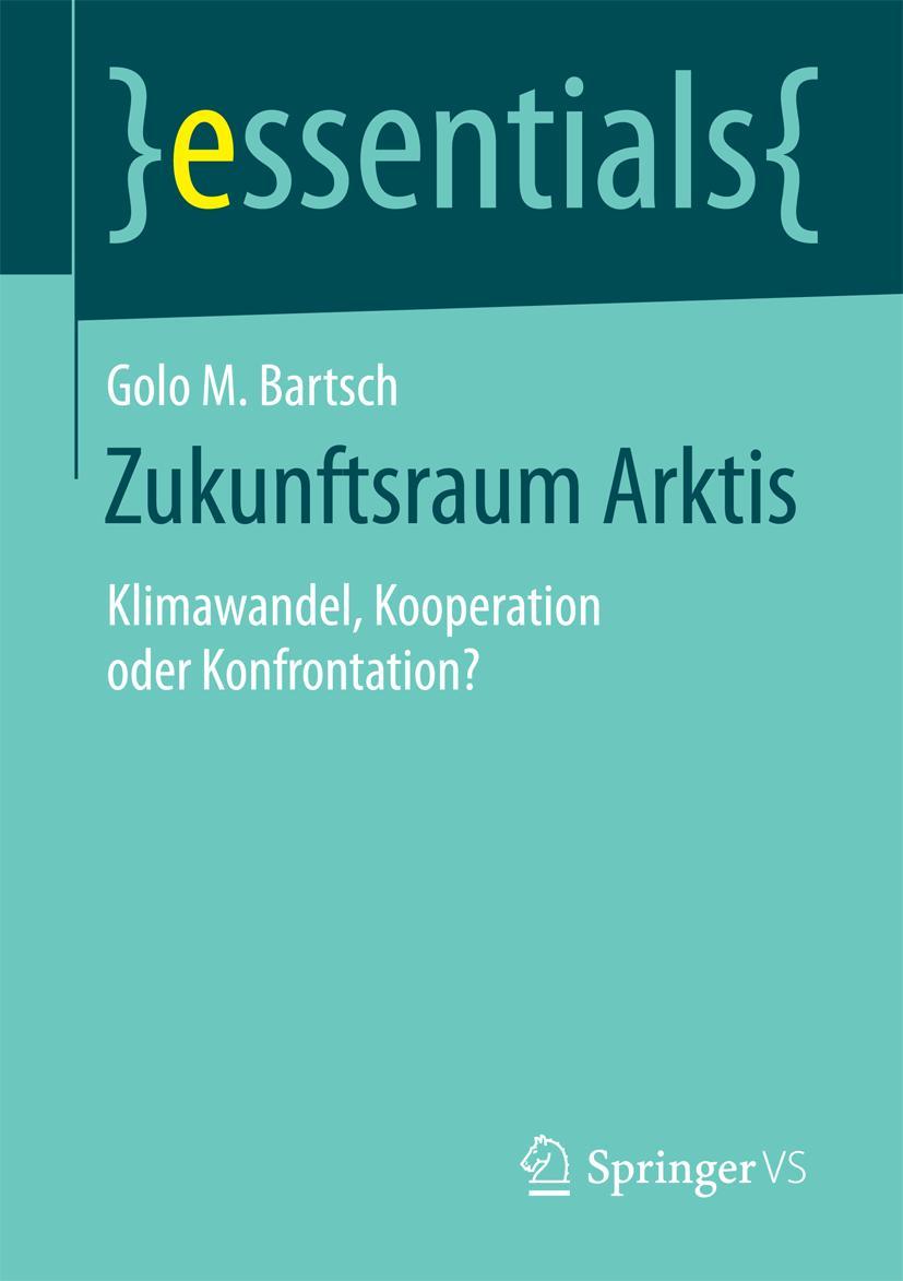 Cover: 9783658092627 | Zukunftsraum Arktis | Klimawandel, Kooperation oder Konfrontation?