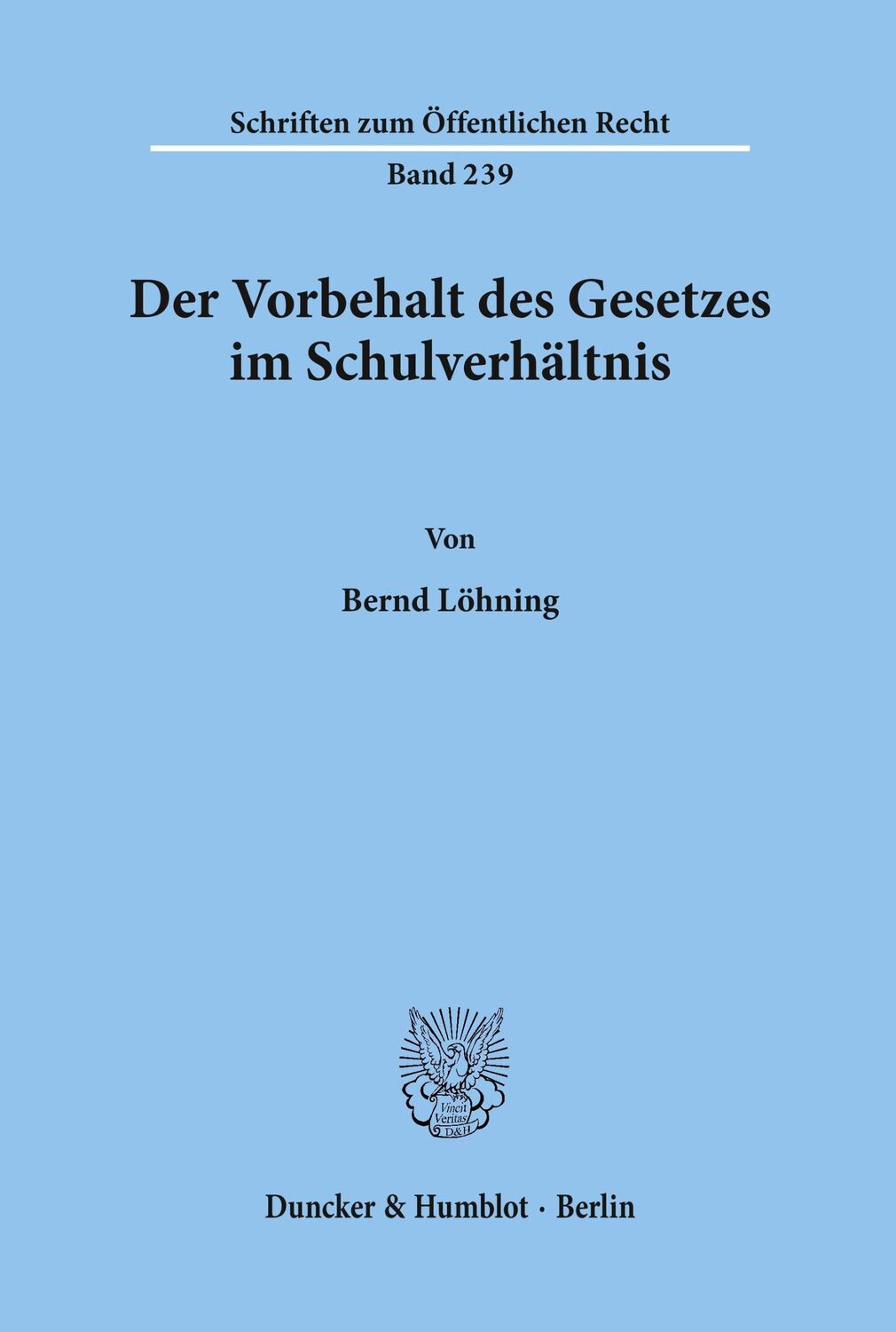 Cover: 9783428031450 | Der Vorbehalt des Gesetzes im Schulverhältnis. | Bernd Löhning | Buch