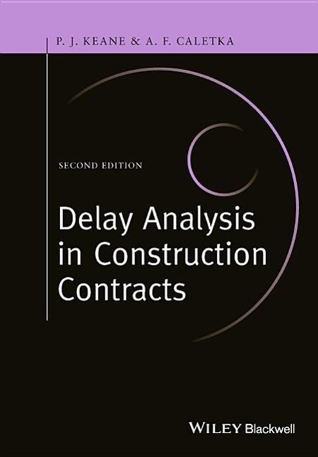 Cover: 9781118631171 | Delay Analysis in Construction Contracts | P. John Keane (u. a.)