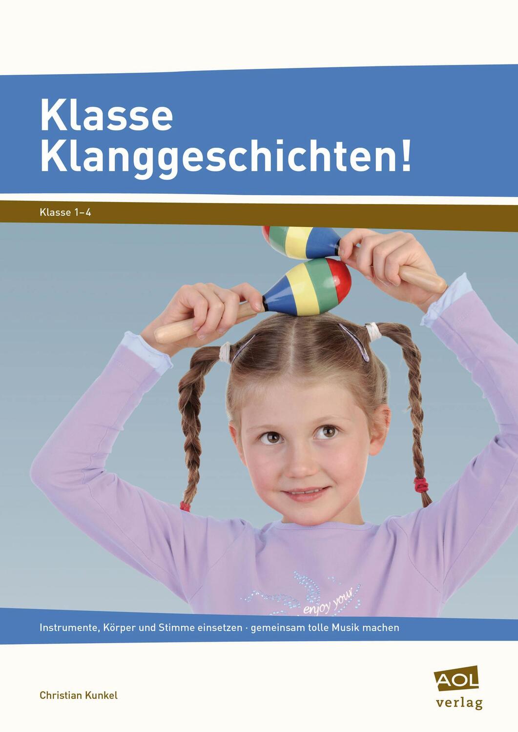 Cover: 9783403102953 | Klasse Klanggeschichten! | Christian Kunkel | Broschüre | Deutsch