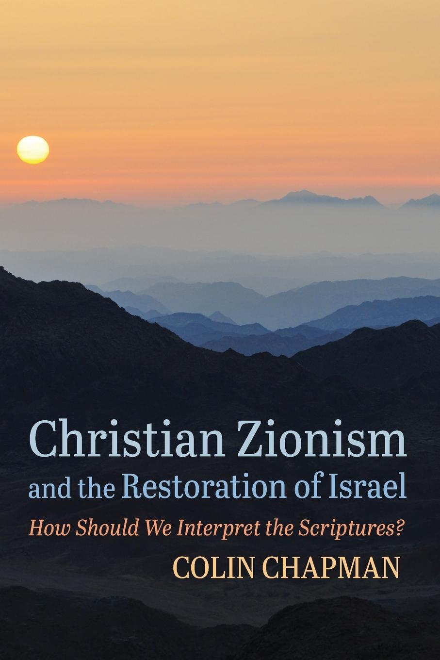 Cover: 9781725297333 | Christian Zionism and the Restoration of Israel | Colin Chapman | Buch