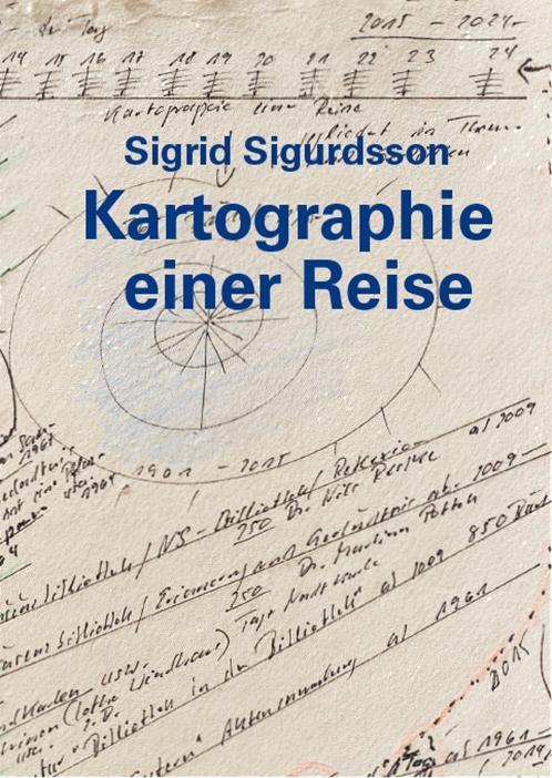 Cover: 9783868332704 | Sigrid Sigurdsson - Kartographie einer Reise | Sigrid Sigurdsson