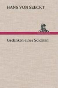Cover: 9783849536510 | Gedanken eines Soldaten | Hans von Seeckt | Buch | 96 S. | Deutsch