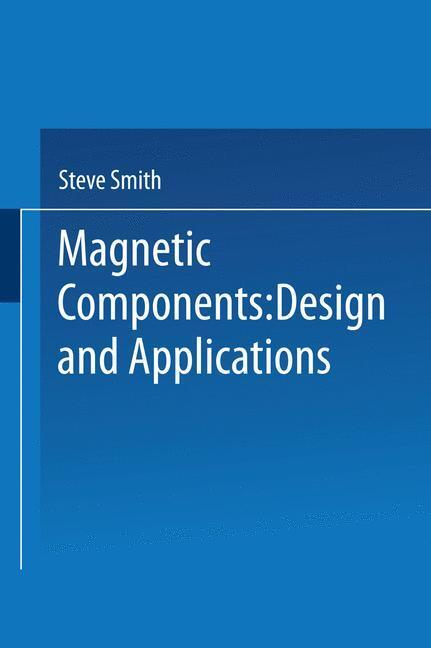 Cover: 9789401540025 | Magnetic Components | Design and Applications | S. Smith | Taschenbuch