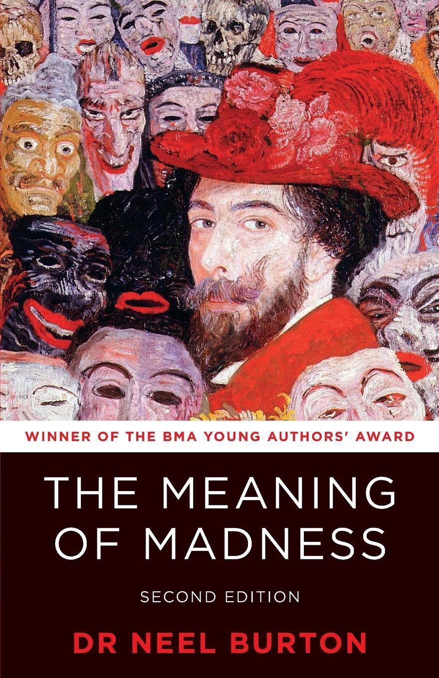 Cover: 9781913260033 | The Meaning of Madness | Neel Burton | Taschenbuch | Ataraxia | 2019