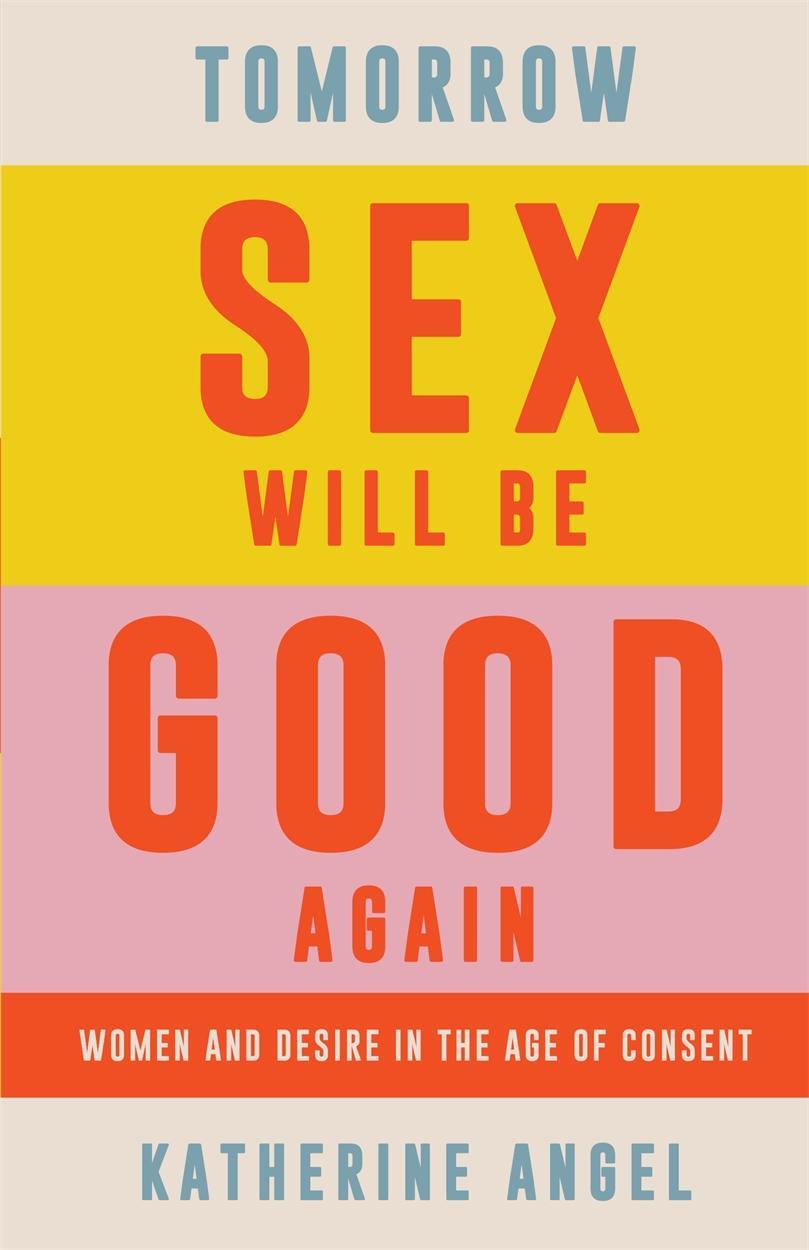 Cover: 9781788739207 | Tomorrow Sex Will Be Good Again | Katherine Angel | Taschenbuch | 2022