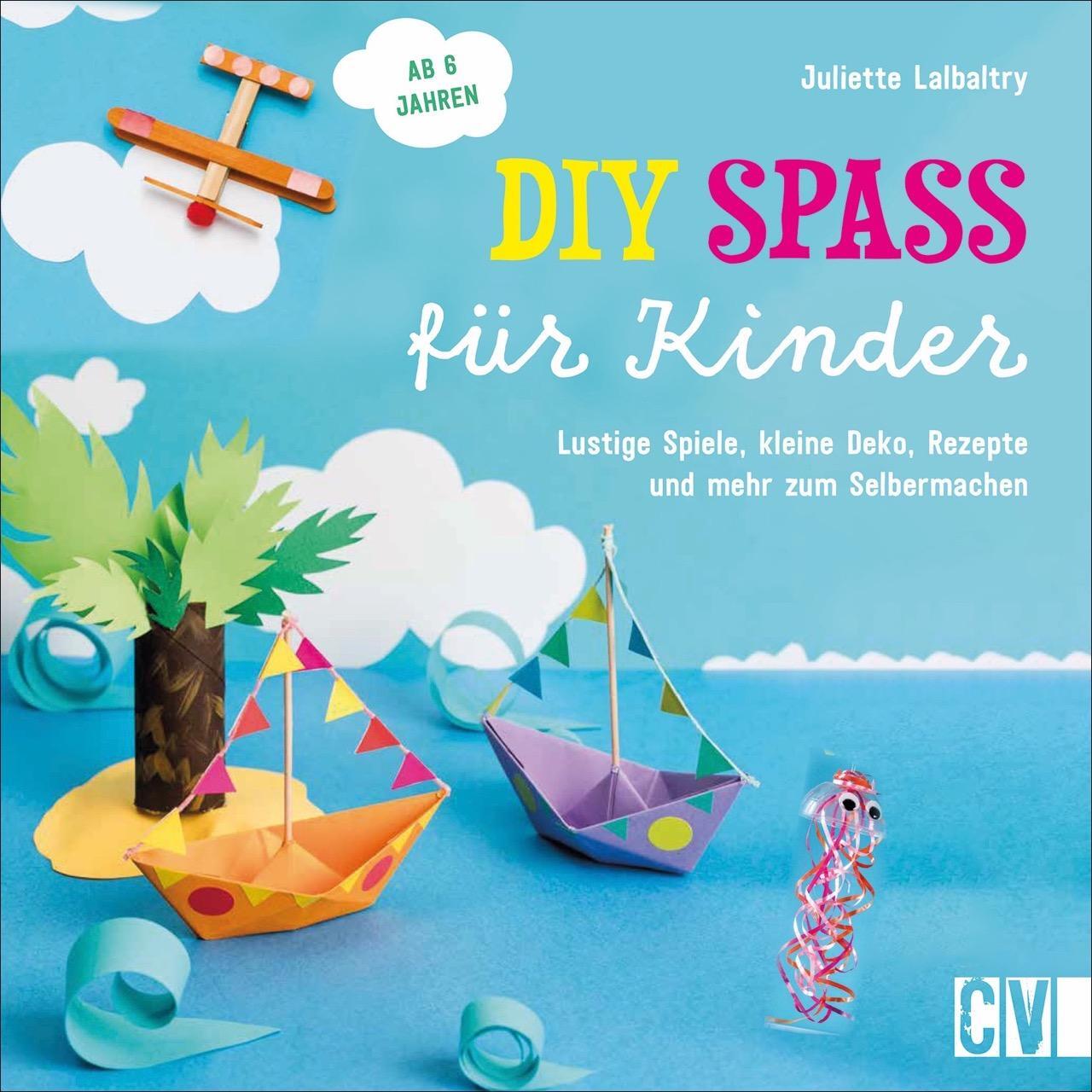 Cover: 9783841102386 | DIY Spaß für Kinder | Juliette Lalbaltry | Buch | 96 S. | Deutsch