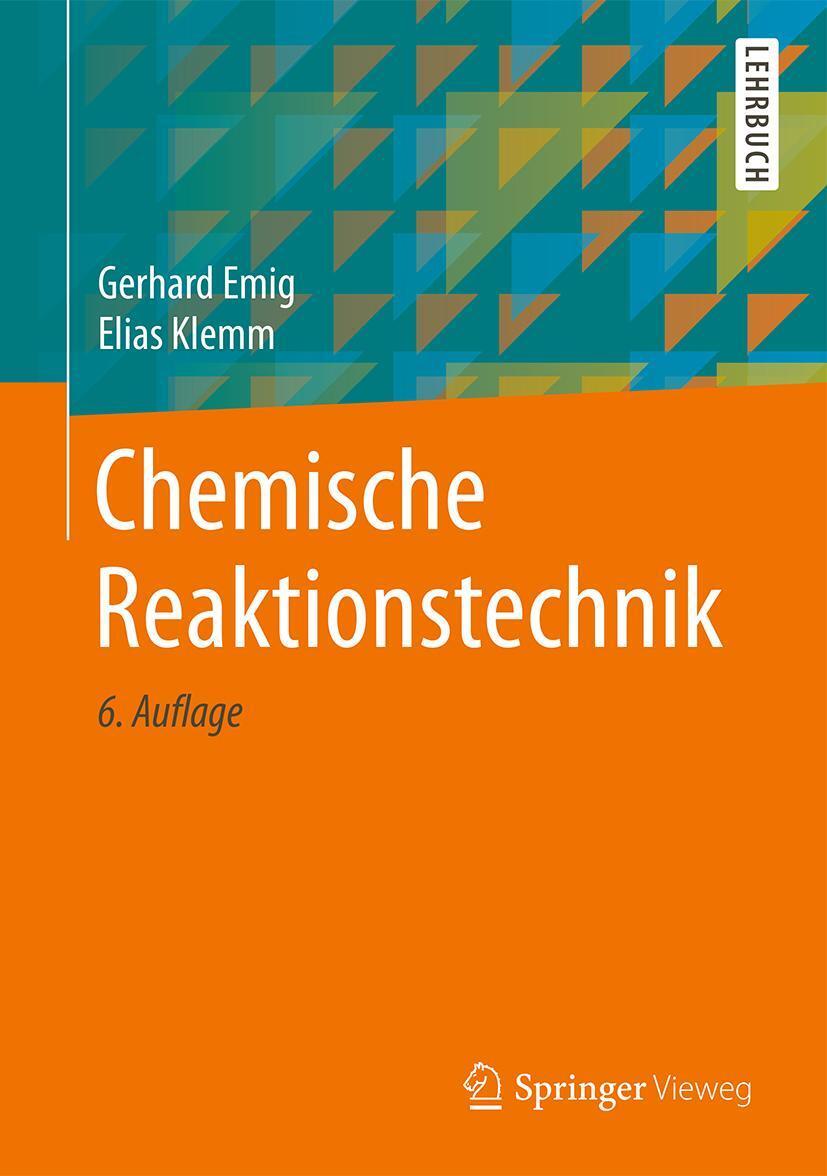 Cover: 9783662492673 | Chemische Reaktionstechnik | Gerhard Emig (u. a.) | Buch | XI | 2017